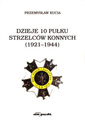 Dzieje 10 pułku strzelców konnych (1921-1944)