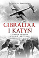 Gibraltar i Katyń - co kryją archiwa brytyjskie i rosyjskie?
