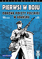 Pierwsi w boju. Obrona Poczty Polskiej w Gdańsku