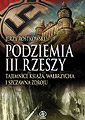 Podziemia III Rzeszy. Tajemnice Książa, Wałbrzycha i Szczawna-Zdroju