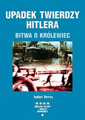 Upadek Twierdzy Hitlera: Bitwa o Królewiec